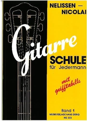 Gitarre-Schule für Jedermann, Bd.1: mit Grifftabelle. Band 1. Gitarre. von Musikverlage Hans Gerig